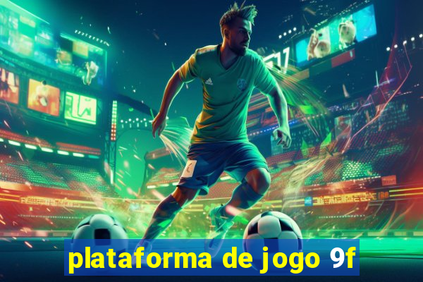 plataforma de jogo 9f